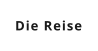 Die Reise