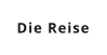 Die Reise
