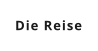 Die Reise