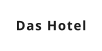 Das Hotel
